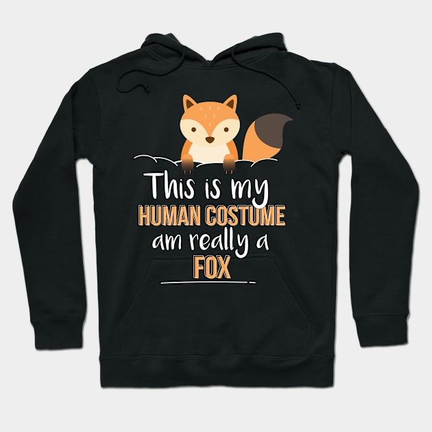 This Is My Human Costume Am Really A Fox Gift Idea Fox Fox Costume Hoodie by giftideas